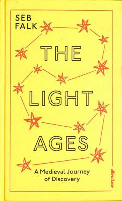 The Light Ages: A Medieval Journey of Discovery 0241374251 Book Cover