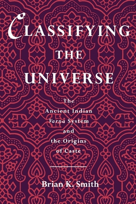 Classifying the Universe: The Ancient Indian Va... 0195084985 Book Cover