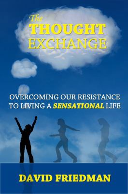 The Thought Exchange: Overcoming Our Resistance... 061576875X Book Cover