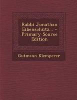Rabbi Jonathan Eibenschutz... [German] 1294185152 Book Cover