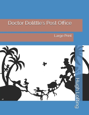 Doctor Dolittle's Post Office: Large Print 1696704693 Book Cover