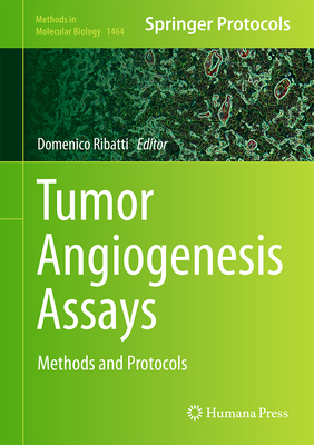 Tumor Angiogenesis Assays: Methods and Protocols 1493939971 Book Cover