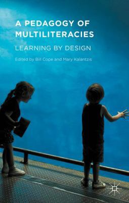 A Pedagogy of Multiliteracies: Learning by Design 1137539712 Book Cover