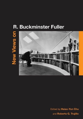 New Views on R. Buckminster Fuller 0804752095 Book Cover