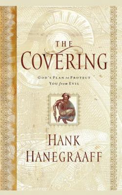 The Covering: God's Plan to Protect You from Evil 0849929172 Book Cover