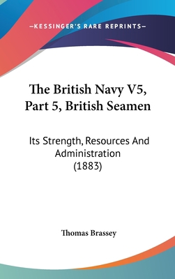 The British Navy V5, Part 5, British Seamen: It... 1160008191 Book Cover