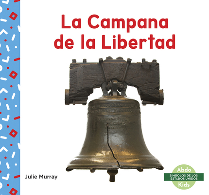 La Campana de la Libertad (Liberty Bell) [Spanish] 164494376X Book Cover