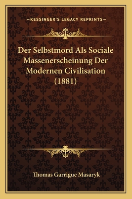 Der Selbstmord Als Sociale Massenerscheinung De... [German] 1167586468 Book Cover