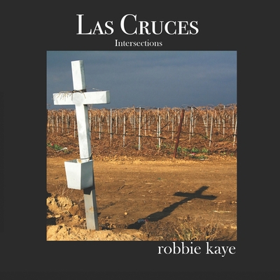 Las Cruces: Intersections 0578435039 Book Cover