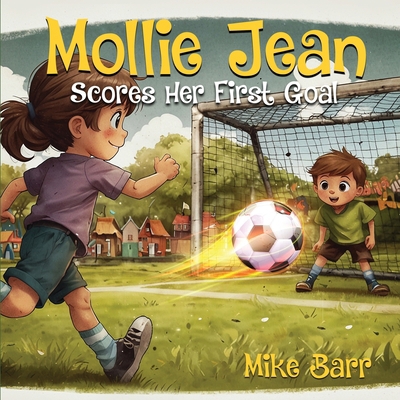 Mollie Jean Score Her First Goal B0DPBN6MVJ Book Cover