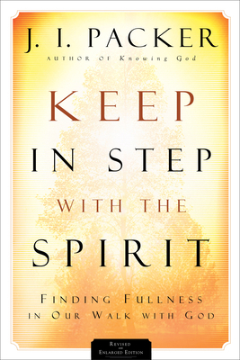 Keep in Step with the Spirit: Finding Fullness ... 0801065585 Book Cover