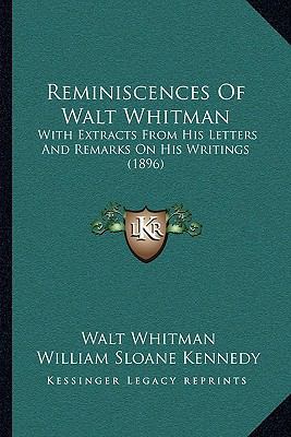 Reminiscences Of Walt Whitman: With Extracts Fr... 1166169359 Book Cover