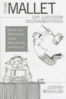 The Mallet of Loving Correction: Selected Writi... 1596065796 Book Cover