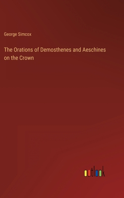 The Orations of Demosthenes and Aeschines on th... 3368154818 Book Cover
