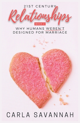 21st Century Relationships: Why Humans Weren't ... 0648001059 Book Cover