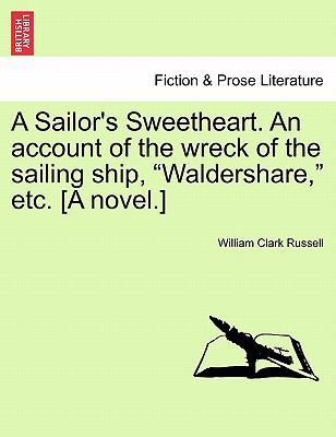 A Sailor's Sweetheart. an Account of the Wreck ... 1240902115 Book Cover