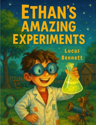 Ethan's Amazing Experiments 1836579403 Book Cover