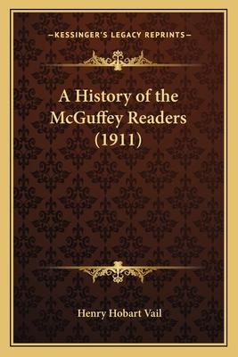 A History of the McGuffey Readers (1911) 1164056417 Book Cover