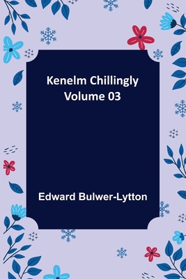 Kenelm Chillingly - Volume 03 9356371423 Book Cover