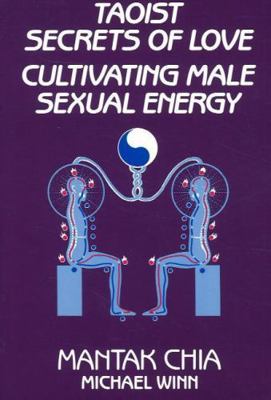 Taoist Secrets of Love: Cultivating Male Sexual... 0943358191 Book Cover
