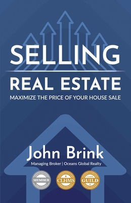 Selling Real Estate, Maximize the Price of Your... 1614939659 Book Cover