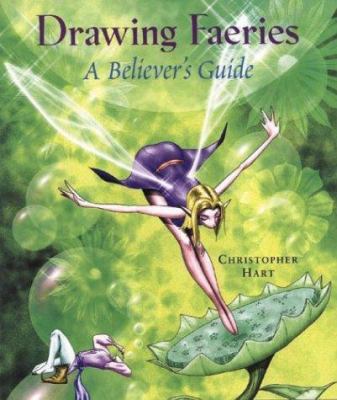 Drawing Faeries: a Believer's Guide 0823014037 Book Cover