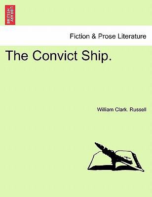 The Convict Ship. 1241561540 Book Cover