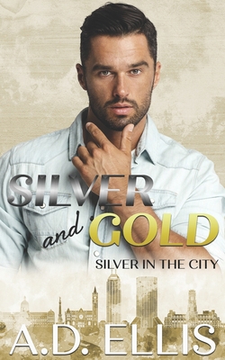Silver and Gold: Silver in the City 1942647492 Book Cover