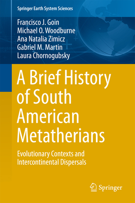 A Brief History of South American Metatherians:... 9401774188 Book Cover