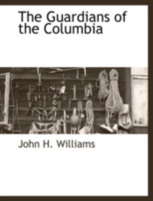 The Guardians of the Columbia 1117875784 Book Cover