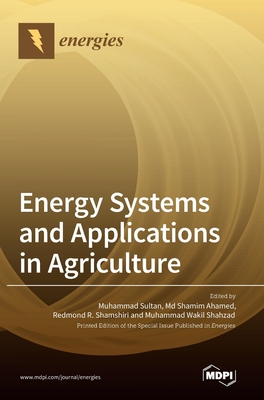 Energy Systems and Applications in Agriculture 3036550089 Book Cover