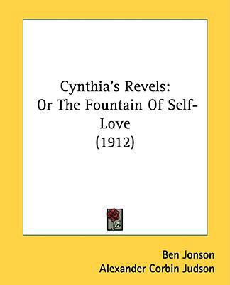 Cynthia's Revels or the Fountain of Self-Love (... 1436563879 Book Cover