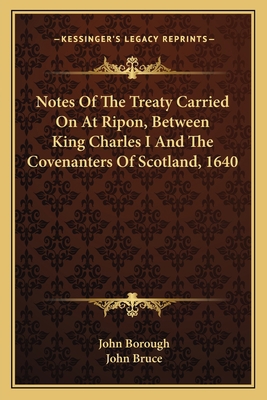 Notes Of The Treaty Carried On At Ripon, Betwee... 1163590916 Book Cover