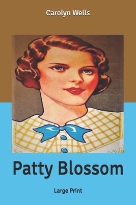 Patty Blossom: Large Print B08847XW56 Book Cover