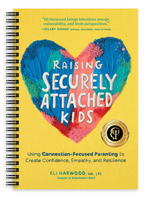 Raising Securely Attached Kids: Using Connectio... 1632175843 Book Cover