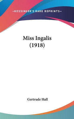 Miss Ingalis (1918) 1120820065 Book Cover