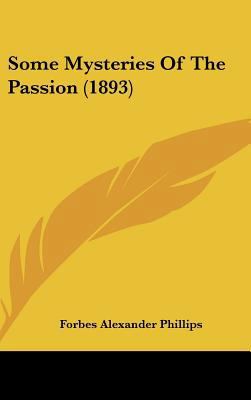 Some Mysteries of the Passion (1893) 1162197552 Book Cover