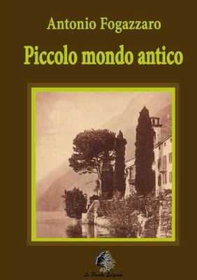 Piccolo mondo antico [Italian] 1326565486 Book Cover