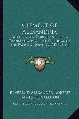 Clement of Alexandria: Ante Nicene Christian Li... 1162645210 Book Cover