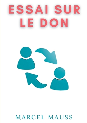 Essai sur le don: Forme et raison de l'échange ... [French] 2322274984 Book Cover