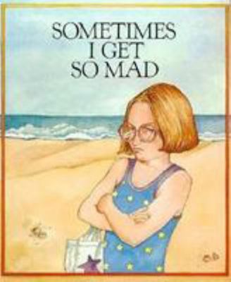 Sometimes I Get So Mad 0811452077 Book Cover