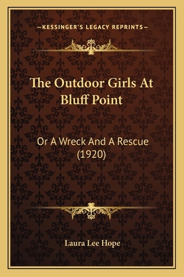 The Outdoor Girls At Bluff Point: Or A Wreck An... 1165100347 Book Cover