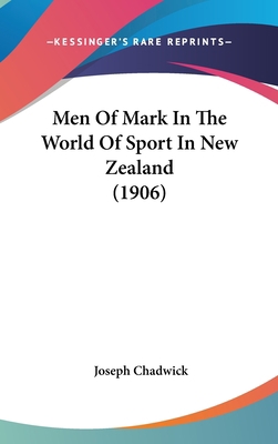 Men Of Mark In The World Of Sport In New Zealan... 1437276903 Book Cover