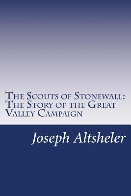 The Scouts of Stonewall: The Story of the Great... 149970075X Book Cover