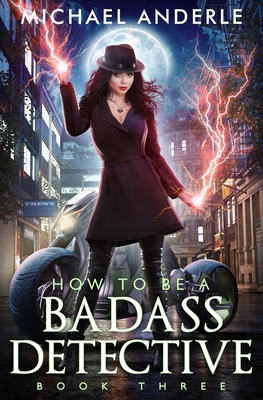 How To Be A Badass Detective 1649718756 Book Cover