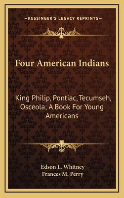 Four American Indians: King Philip, Pontiac, Te... 1163845892 Book Cover