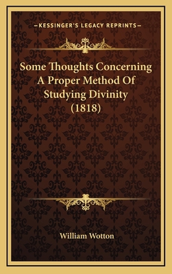 Some Thoughts Concerning A Proper Method Of Stu... 116882835X Book Cover