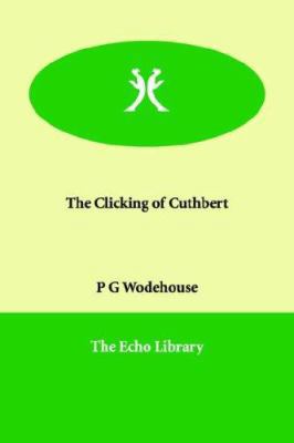 The Clicking of Cuthbert 184637426X Book Cover