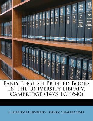 Early English Printed Books in the University L... 1246168529 Book Cover