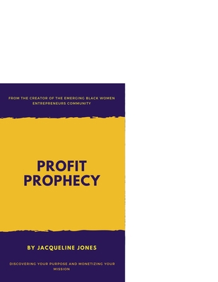 Profit Prophecy: Discovering Your Purpose and M... 1696415934 Book Cover